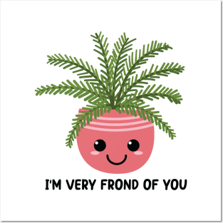 I'm Very Frond Of You - Kawaii Fern Plant Pun Posters and Art